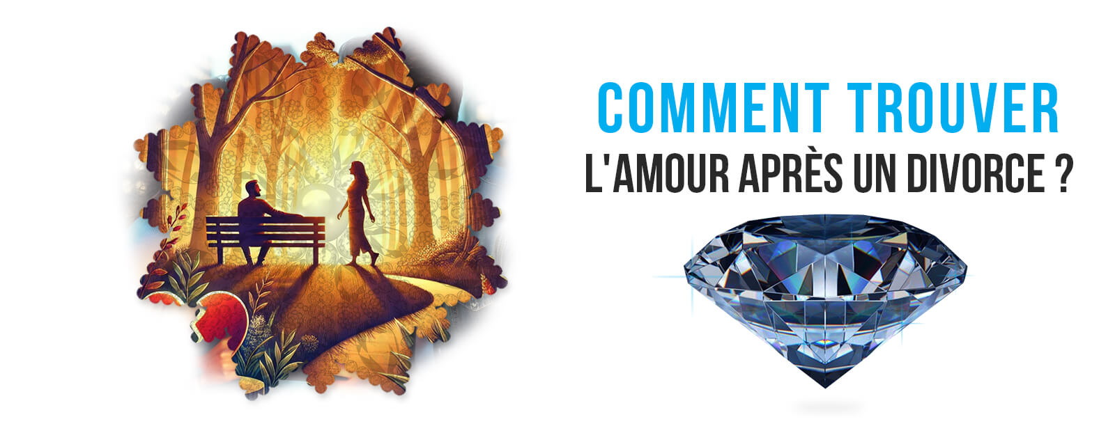 Comment trouver lamour apres un divorce