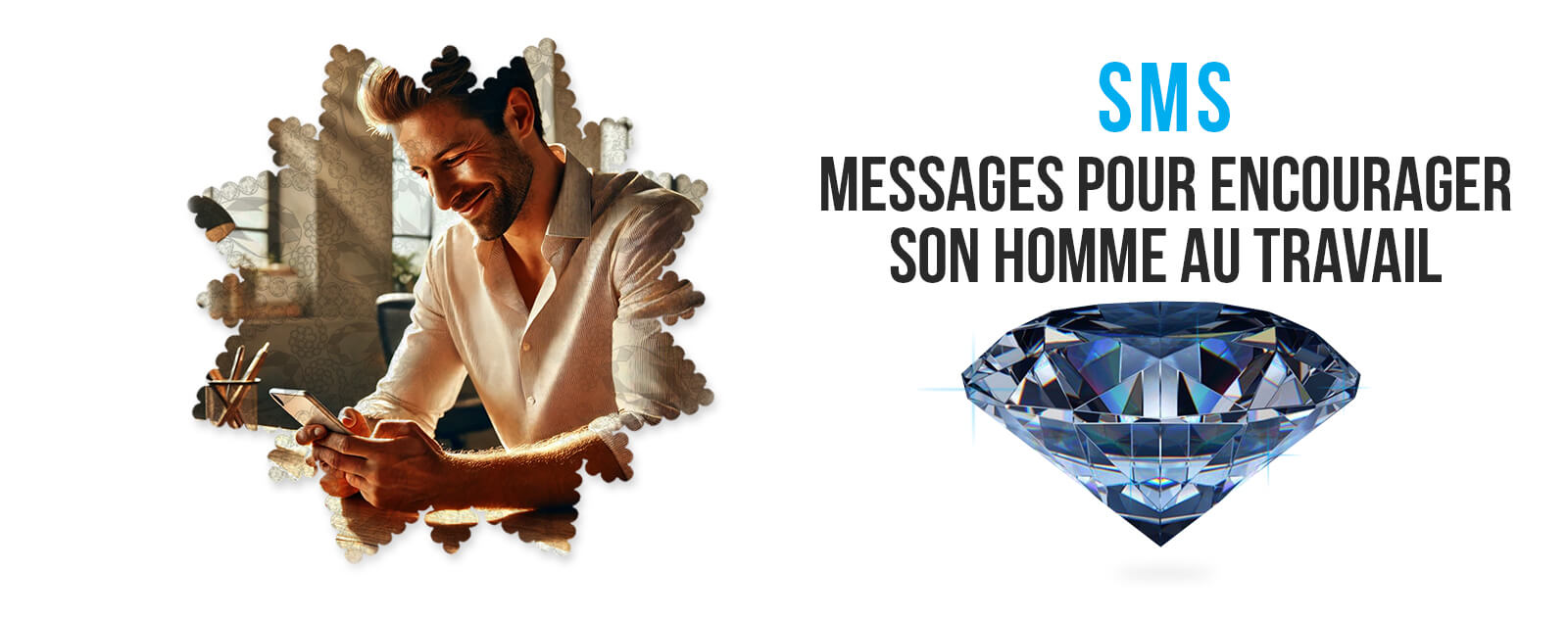 message pour encourager son homme au travail